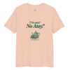 No Mint, No Atay Tea T-Shirt