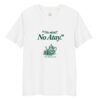 No Mint, No Atay Tea T-Shirt